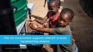 The US Government supports UNICEF to build handwashing stations