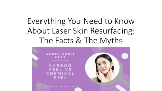 Everything You Need to Know About Laser Skin Resurfacing: The Facts & The Myths