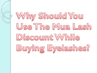 Why Should You Use The Mua Lash Discount While Buying Eyelashes?