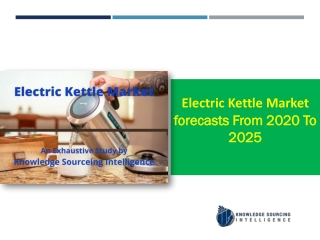 Electric Kettle Market Research Report- Forecasts From 2020 To 2025