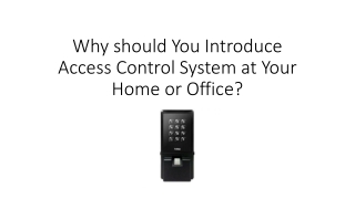 Why should You Introduce Access Control System at Your Home or Office?