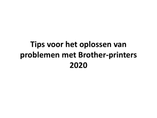 Tips voor het oplossen van problemen met Brother-printers 2020