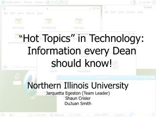“ Hot Topics” in Technology: Information every Dean should know!