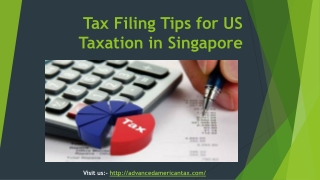 Tax Filing Tips for US Taxation in Singapore