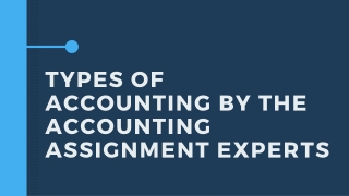 Types Of Accounting By The Accounting Assignment Experts