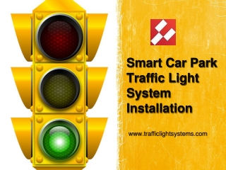 Smart Car Park Traffic Light System Installation - www.trafficlightsystems.com