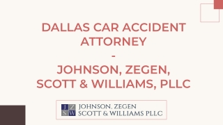 Dallas Car Accident Attorney - Johnson, Zegen, Scott & Williams, PLLC