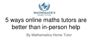 5 ways online maths tutors are better than in-person help