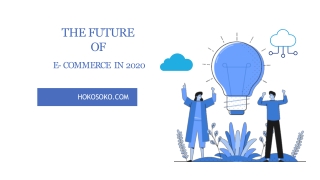 THE FUTURE OF E-COMMERCE IN 2020