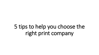 5 tips to help you choose the right print company