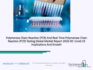 2020 Impact Of Covid-19 On The Polymerase Chain Reaction (PCR) And Real-Time Polymerase Chain Reaction (PCR) Testing Gro