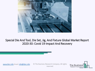Special Die And Tool, Die Set, Jig, And Fixture Size, Demand, Growth, Analysis and Forecast to 2030