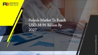 Polyols market by reports and data