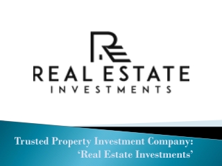 Trusted Property Investment Company: ‘Real Estate Investments’