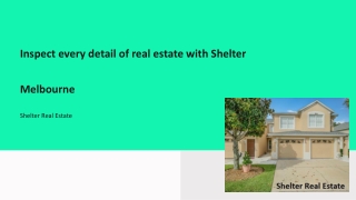 Inspect every detail of real estate with Shelter Melbourne