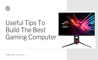 Useful Tips To Build The Best Gaming Computer