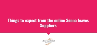 Things to expect from the online Senna leaves Suppliers