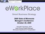 Smart Business Strategy 2009 State of Minnesota Manager s Conference October 28, 2009 Kenneth R. Buckeye, AICP Value