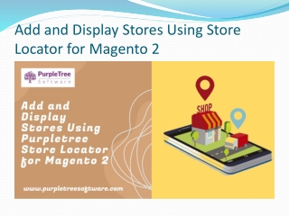 Add and Display Stores Using Purpletree Store Locator for Magento 2