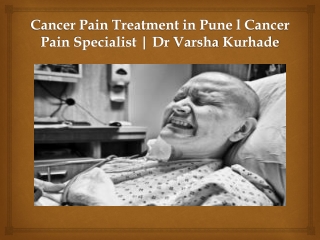 Cancer Pain Treatment in Pune l Cancer Pain Specialist | Dr Varsha Kurhade