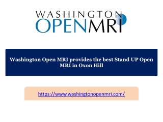 Washington Open MRI provides the best Stand UP Open MRI in Oxon Hill