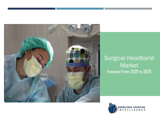 Surgical Headband Market to be Worth USD649.145 million by 2025
