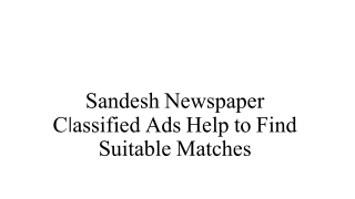 Sandesh Newspaper Classified Ads Help to Find Suitable Matches