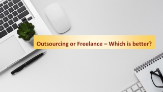 Outsourcing or Freelance – Which is better?