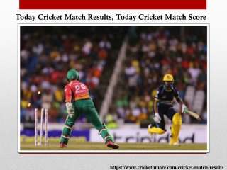 Watch Today Cricket Match Score and Cricket Match Results on Cricketnmore