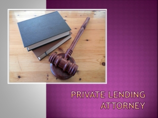 How Can You Choose The Private Lending Attorney
