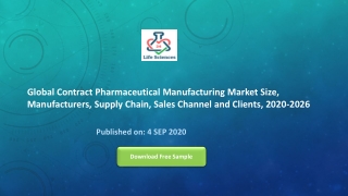 Global Contract Pharmaceutical Manufacturing Market Size, Manufacturers, Supply Chain, Sales Channel and Clients, 2020-2