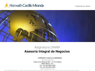 HORWATH CASTILLO MIRANDA OFICINA MÉXICO Paseo de la Reforma 505 – 31 Torre Mayor 06500 México, D.F. Tel. +52 (55) 8503-4