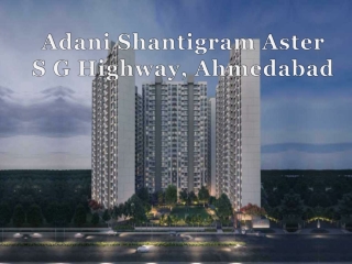 Adani Shantigram Aster| Call: 8448474360