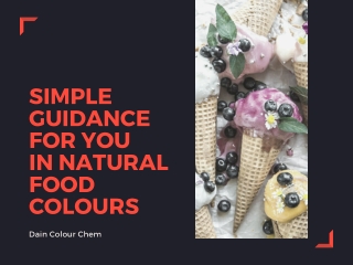 Simple Guidance about Natural Food Colours