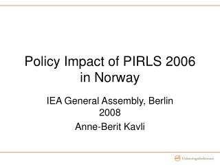 Policy Impact of PIRLS 2006 in Norway