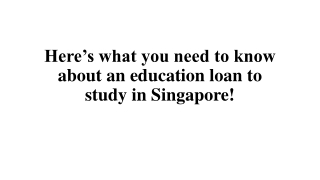Here’s what you need to know about an education loan to study in Singapore!