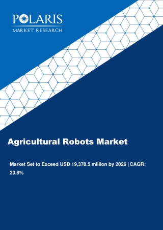 Agricultural Robots Market Size Worth $19,378.5 Million By 2026