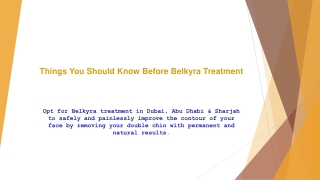 Things You Should Know Before Belkyra Treatment