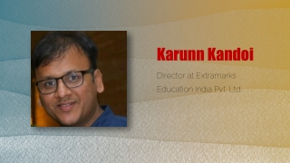 About Karunn Kandoi - Director of Extramarks Education India Pvt. Ltd.