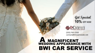 A Magnificent Wedding Appearance with BWI Car Service