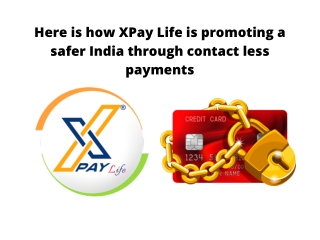 Here is How XPay Life is Promoting a Safer India Through Contact Less Payments