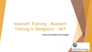 Mulesoft Training - Mulesoft Training in Bangalore - GKT