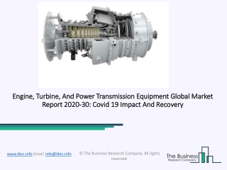 Engine, Turbine, And Power Transmission Equipment Global Report 2020-30: Covid 19 Impact and Recovery