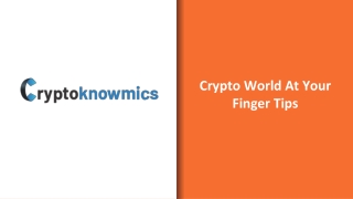 Crypto World At Your  Finger Tips