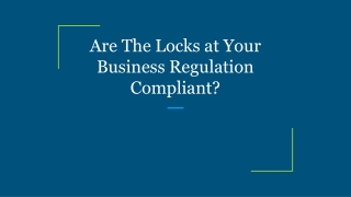 Are The Locks at Your Business Regulation Compliant?