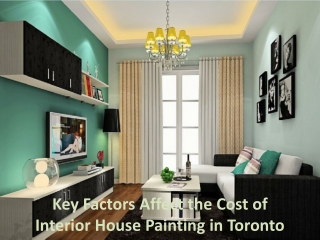 Key Factors Affect the Cost of Interior House Painting in Toronto