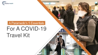A Paramedic’s 5 Essentials for A COVID-19 Travel Kit