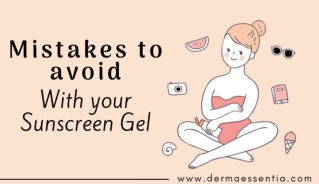 Mistakes to avoid with your sunscreen gel