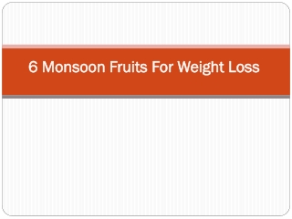 Best Monsoon Fruits For Weight Loss