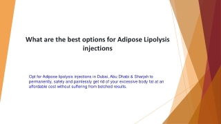 What are the best options for Adipose Lipolysis injections?